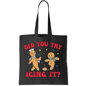 Funny Christmas Nurse Gingerbread Man Did You Try Icing It Tote Bag