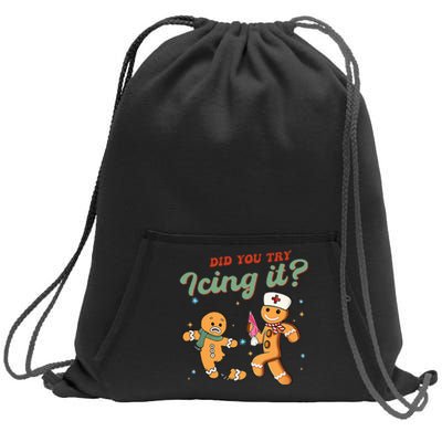 Funny Christmas Nurse Did You Try Icing It Gingerbread Man Sweatshirt Cinch Pack Bag