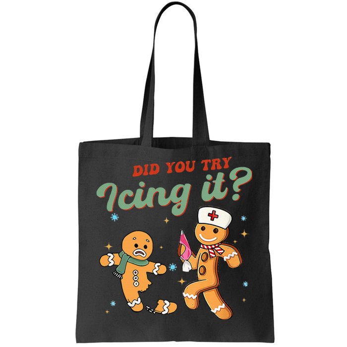 Funny Christmas Nurse Did You Try Icing It Gingerbread Man Tote Bag