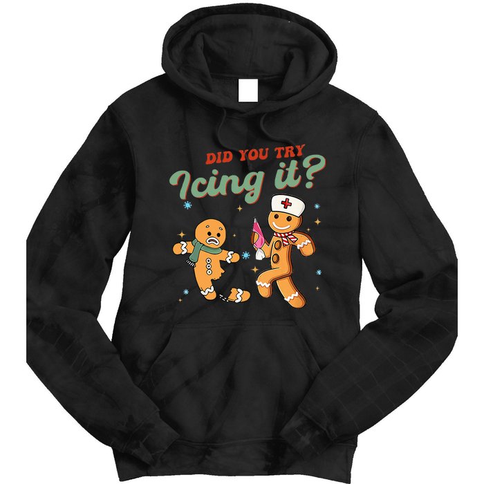 Funny Christmas Nurse Did You Try Icing It Gingerbread Man Tie Dye Hoodie