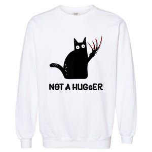 Funny Cat Not A Hugger Sarcastic Cat Saying Garment-Dyed Sweatshirt