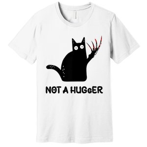 Funny Cat Not A Hugger Sarcastic Cat Saying Premium T-Shirt