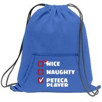 Funny Christmas Nice Naughty Peteca Player Xmas Joke Cute Gift Sweatshirt Cinch Pack Bag