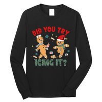 Funny Christmas Nurse Gingerbread Man Did You Try Icing It Long Sleeve Shirt