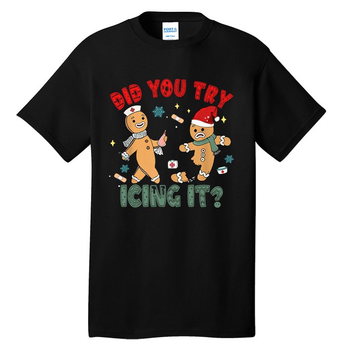 Funny Christmas Nurse Gingerbread Man Did You Try Icing It Tall T-Shirt