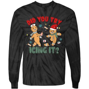 Funny Christmas Nurse Gingerbread Man Did You Try Icing It Tie-Dye Long Sleeve Shirt