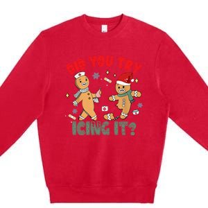 Funny Christmas Nurse Gingerbread Man Did You Try Icing It Premium Crewneck Sweatshirt