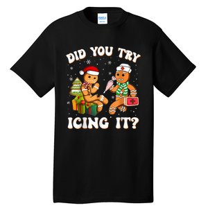 Funny Christmas Nurse Gingerbread Man Did You Try Icing It Tall T-Shirt