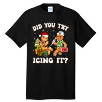 Funny Christmas Nurse Gingerbread Man Did You Try Icing It Tall T-Shirt