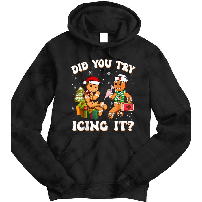 Funny Christmas Nurse Gingerbread Man Did You Try Icing It Tie Dye Hoodie