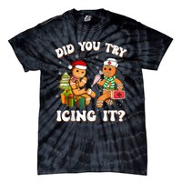 Funny Christmas Nurse Gingerbread Man Did You Try Icing It Tie-Dye T-Shirt