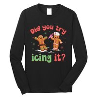 Funny Christmas Nurse Gingerbread Man Did You Try Icing It Long Sleeve Shirt