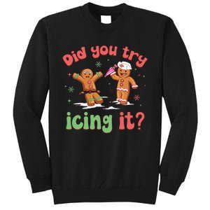 Funny Christmas Nurse Gingerbread Man Did You Try Icing It Tall Sweatshirt