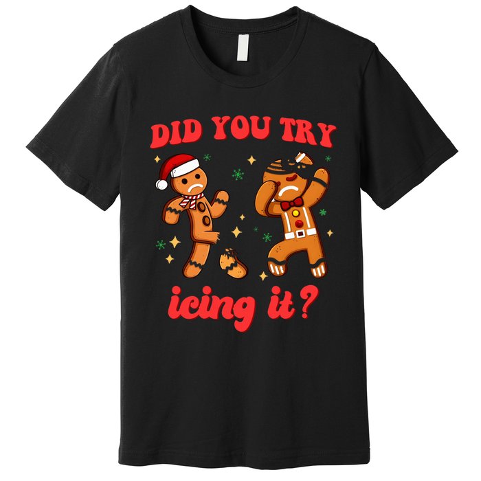 Funny Christmas Nurse Gingerbread Man Did You Try Icing It Premium T-Shirt