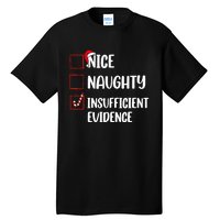 Funny Christmas Nice Naughty Insufficient Evidence Santa Tall T-Shirt