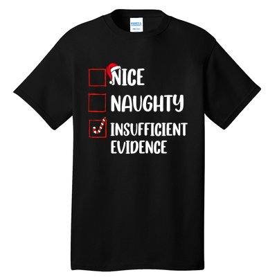 Funny Christmas Nice Naughty Insufficient Evidence Santa Tall T-Shirt