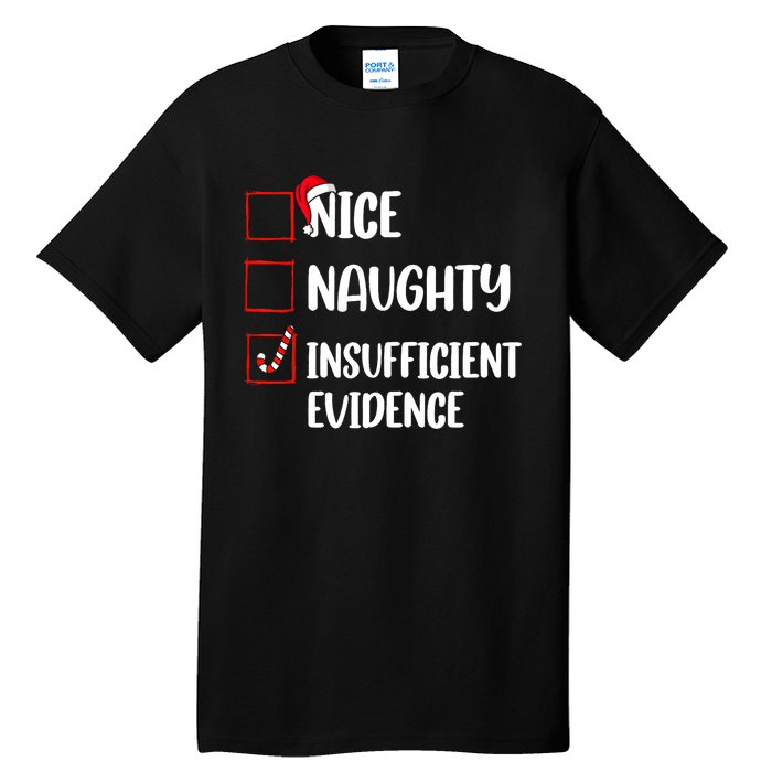 Funny Christmas Nice Naughty Insufficient Evidence Santa Tall T-Shirt