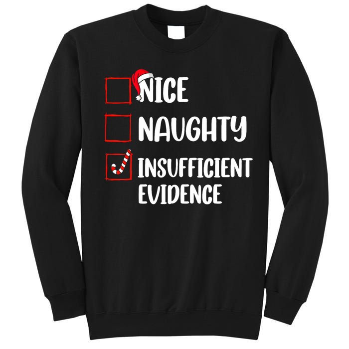 Funny Christmas Nice Naughty Insufficient Evidence Santa Tall Sweatshirt