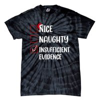 Funny Christmas Nice Naughty Insufficient Evidence Santa Tie-Dye T-Shirt