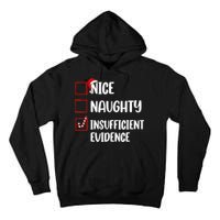 Funny Christmas Nice Naughty Insufficient Evidence Santa Tall Hoodie