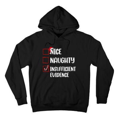 Funny Christmas Nice Naughty Insufficient Evidence Santa Tall Hoodie