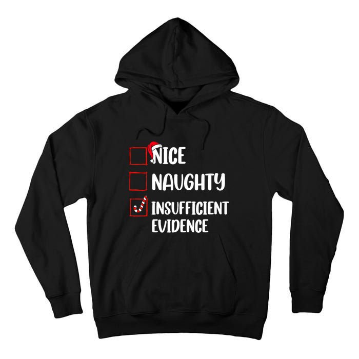 Funny Christmas Nice Naughty Insufficient Evidence Santa Tall Hoodie