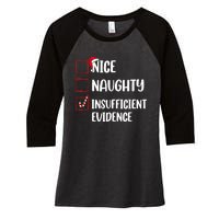 Funny Christmas Nice Naughty Insufficient Evidence Santa Women's Tri-Blend 3/4-Sleeve Raglan Shirt