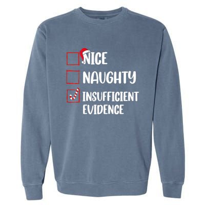 Funny Christmas Nice Naughty Insufficient Evidence Santa Garment-Dyed Sweatshirt