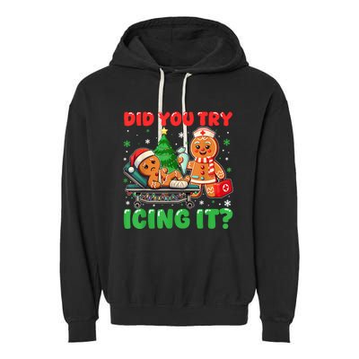 Funny Christmas Nurse Did You Try Icing It Gingerbread Man Garment-Dyed Fleece Hoodie