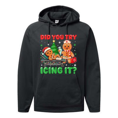 Funny Christmas Nurse Did You Try Icing It Gingerbread Man Performance Fleece Hoodie