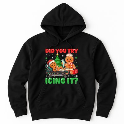 Funny Christmas Nurse Did You Try Icing It Gingerbread Man Hoodie