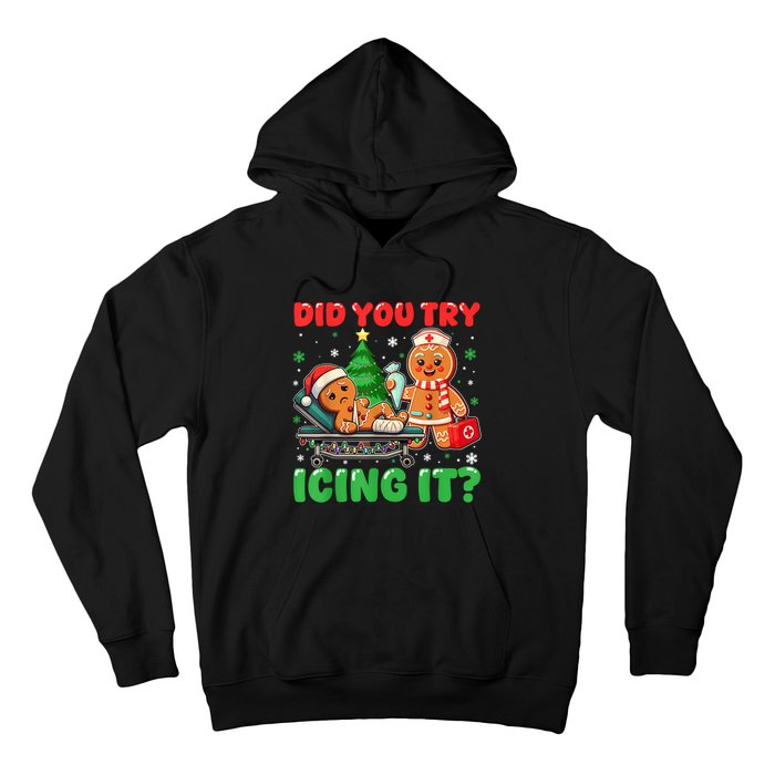 Funny Christmas Nurse Did You Try Icing It Gingerbread Man Hoodie