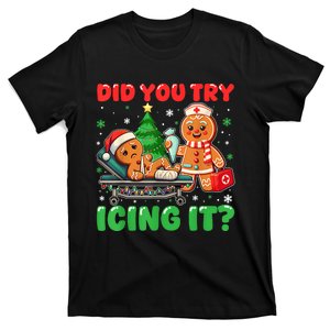 Funny Christmas Nurse Did You Try Icing It Gingerbread Man T-Shirt