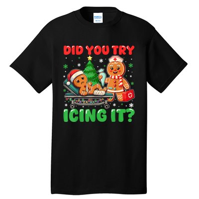 Funny Christmas Nurse Did You Try Icing It Gingerbread Man Tall T-Shirt