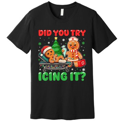 Funny Christmas Nurse Did You Try Icing It Gingerbread Man Premium T-Shirt