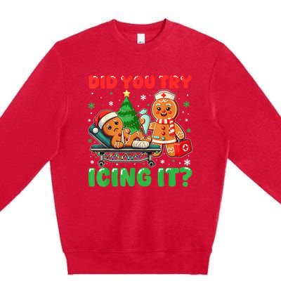 Funny Christmas Nurse Did You Try Icing It Gingerbread Man Premium Crewneck Sweatshirt