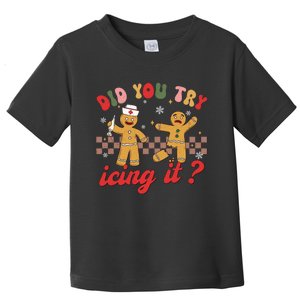 Funny Christmas Nurse Gingerbread Man Did You Try Icing It Toddler T-Shirt