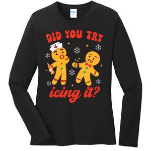 Funny Christmas Nurse Gingerbread Man Did You Try Icing It Ladies Long Sleeve Shirt