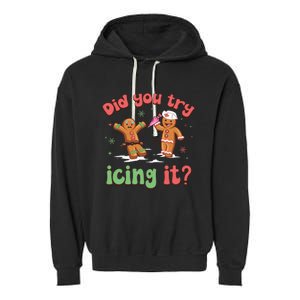 Funny Christmas Nurse Gingerbread Man Did You Try Icing It Garment-Dyed Fleece Hoodie