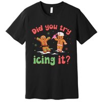 Funny Christmas Nurse Gingerbread Man Did You Try Icing It Premium T-Shirt