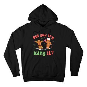 Funny Christmas Nurse Gingerbread Man Did You Try Icing It Tall Hoodie