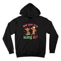 Funny Christmas Nurse Gingerbread Man Did You Try Icing It Tall Hoodie