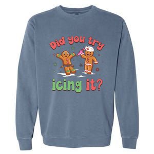 Funny Christmas Nurse Gingerbread Man Did You Try Icing It Garment-Dyed Sweatshirt