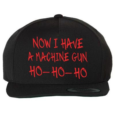 Funny Christmas Now I Have A Machine Gun Ho Ho Ho Meaningful Gift Wool Snapback Cap