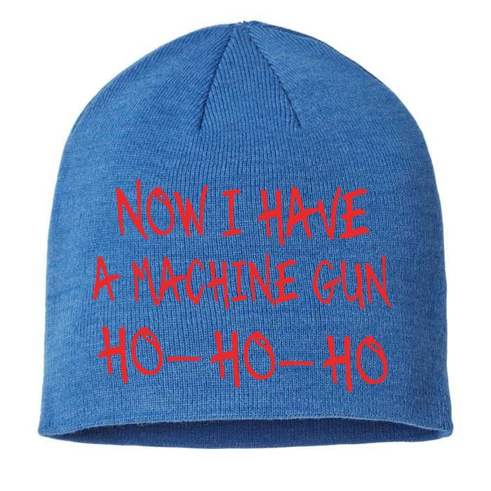 Funny Christmas Now I Have A Machine Gun Ho Ho Ho Meaningful Gift Sustainable Beanie