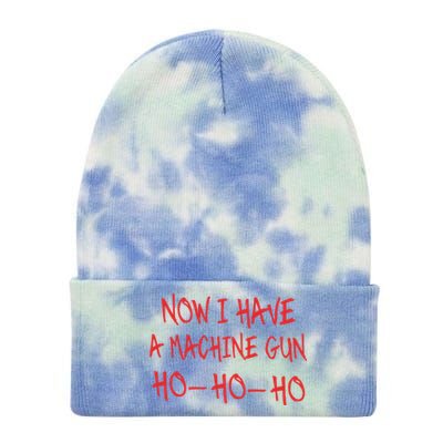 Funny Christmas Now I Have A Machine Gun Ho Ho Ho Meaningful Gift Tie Dye 12in Knit Beanie