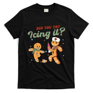 Funny Christmas Nurse Did You Try Icing It Gingerbread Man  T-Shirt