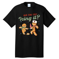 Funny Christmas Nurse Did You Try Icing It Gingerbread Man  Tall T-Shirt