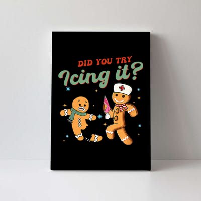 Funny Christmas Nurse Did You Try Icing It Gingerbread Man  Canvas