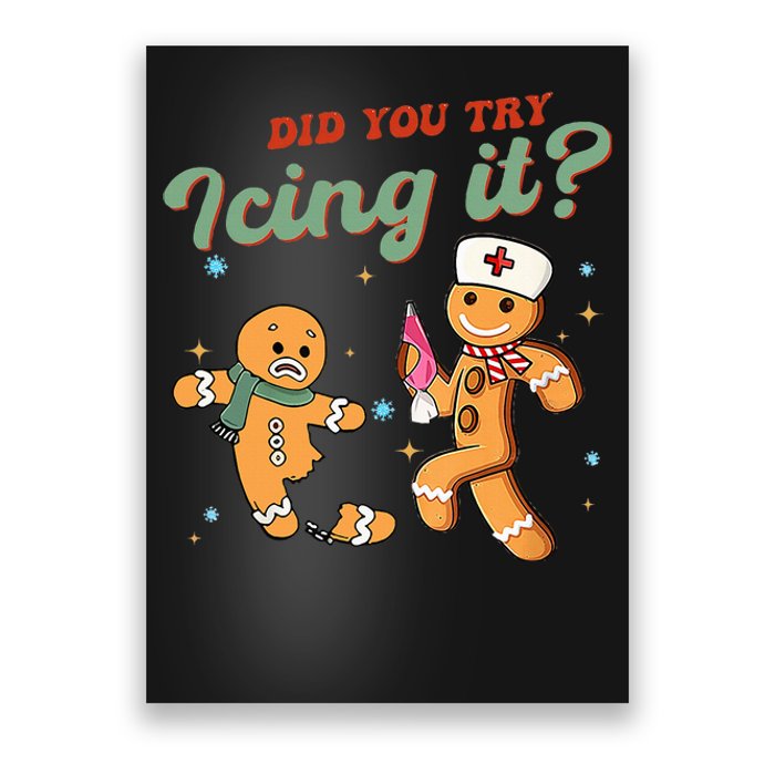 Funny Christmas Nurse Did You Try Icing It Gingerbread Man  Poster